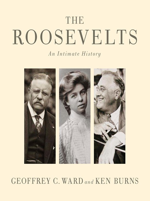 Title details for The Roosevelts by Geoffrey C. Ward - Available